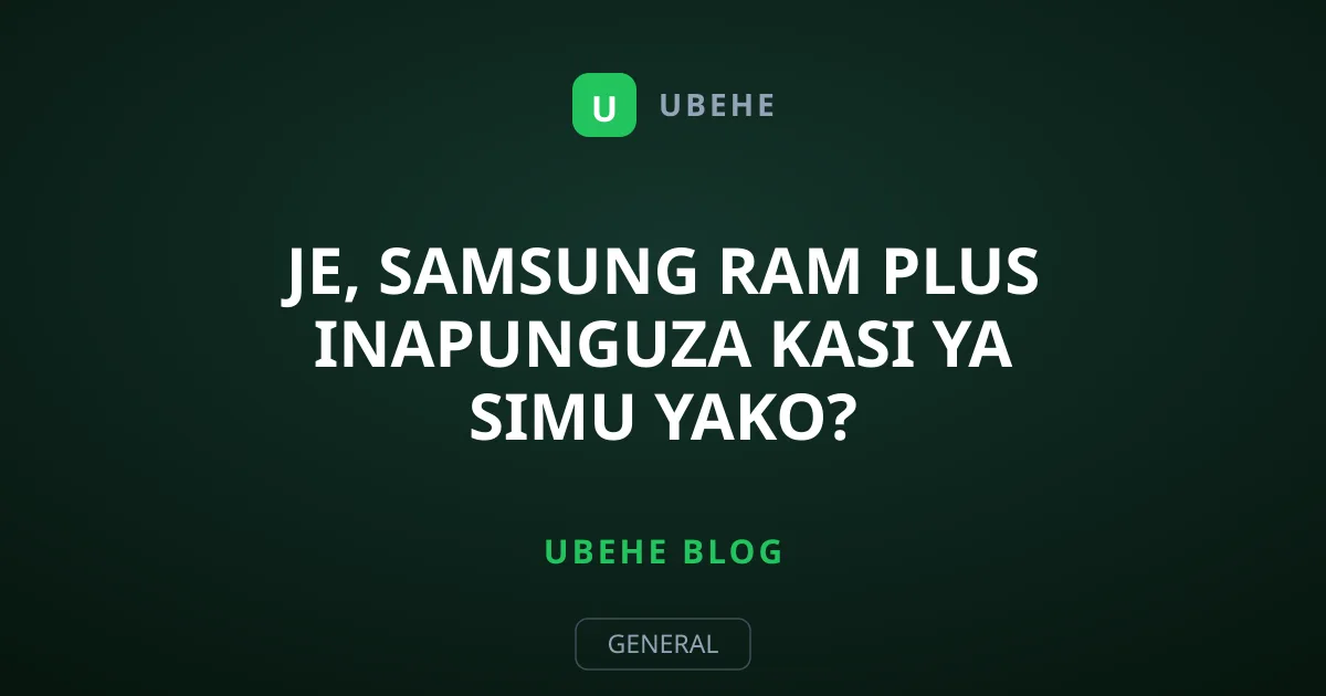Je, Samsung RAM Plus Inapunguza Kasi ya Simu Yako?